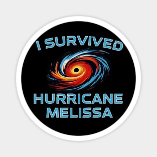 I Survived hurricane melissa 2025 Tropical Storm Magnet